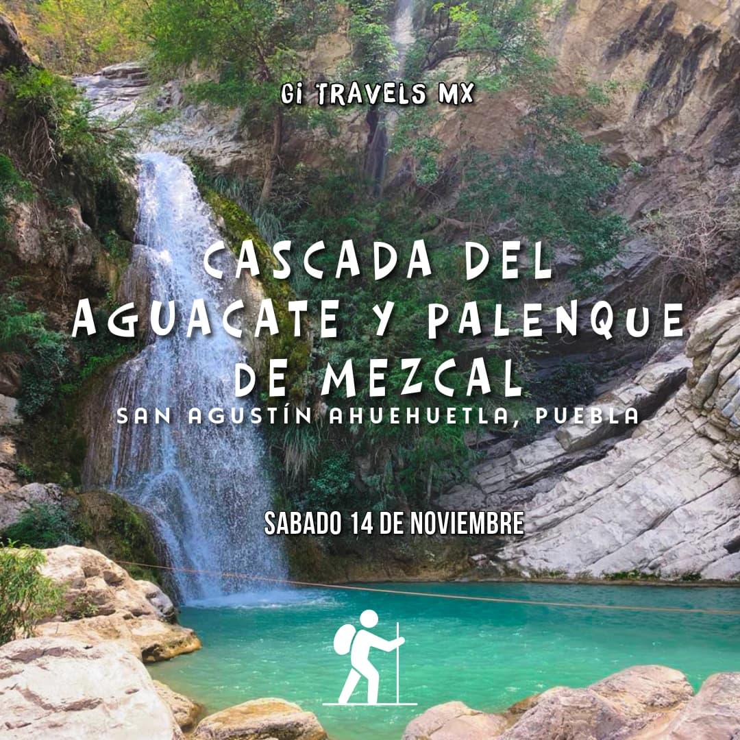 Cascada del Aguacate y Ruta Mezcalera